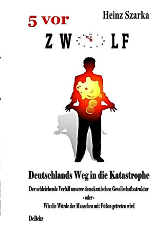 5 vor 12 - Deutschlands Weg in die Katastrophe