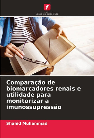 Comparação de biomarcadores renais e utilidade para monitorizar a imunossupressão