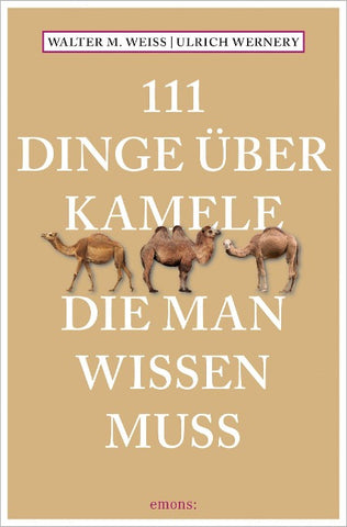 111 Dinge über Kamele, die man wissen muss