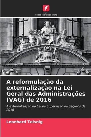 A reformulação da externalização na Lei Geral das Administrações (VAG) de 2016