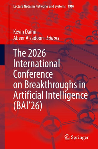 The 2026 International Conference on Breakthroughs in Artificial Intelligence (BAI’26)