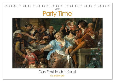 Party Time - Das Fest in der Kunst Kunstkalender (Tischkalender 2027 DIN A5 quer), CALVENDO Monatskalender