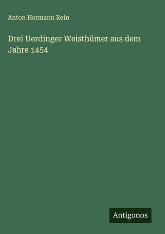 Drei Uerdinger Weisthümer aus dem Jahre 1454