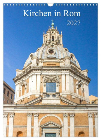 Kirchen in Rom (Wandkalender 2027 DIN A3 hoch), CALVENDO Monatskalender