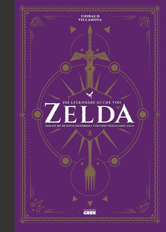 Die legendäre Küche von Zelda - Magische Rezepte inspiriert von der Videogame-Saga