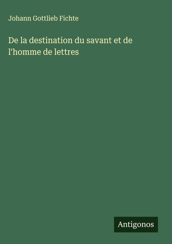 De la destination du savant et de l'homme de lettres