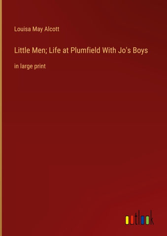 Little Men; Life at Plumfield With Jo's Boys