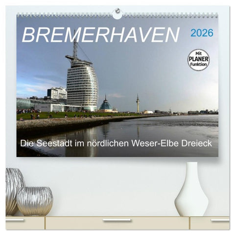 BREMERHAVEN - 2026 (hochwertiger Premium Wandkalender 2026 DIN A2 quer), Kunstdruck in Hochglanz