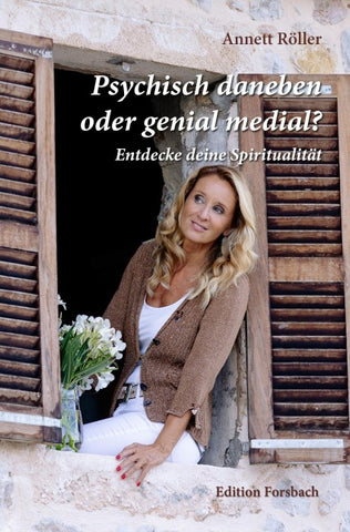 Psychisch daneben oder genial medial?