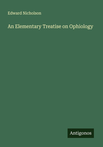 An Elementary Treatise on Ophiology