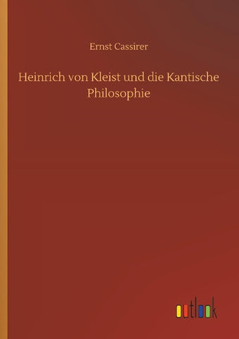 Heinrich von Kleist und die Kantische Philosophie