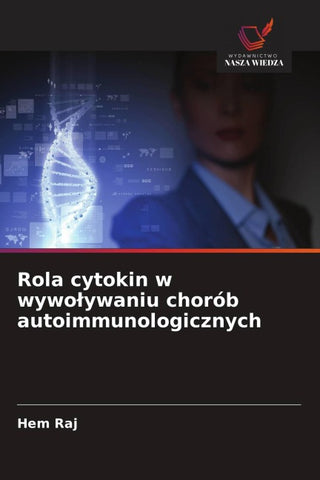 Rola cytokin w wywo¿ywaniu chorób autoimmunologicznych