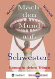 Mach den Mund auf, Schwester!