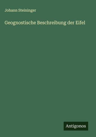 Geognostische Beschreibung der Eifel