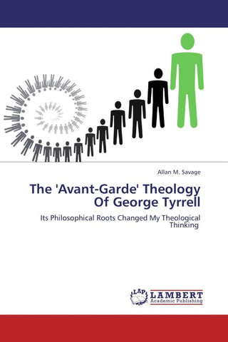 The 'Avant-Garde' Theology Of George Tyrrell