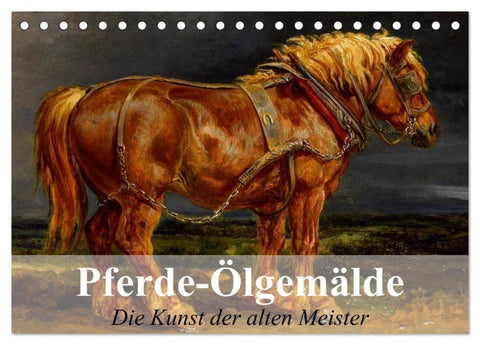 Pferde-Ölgemälde - Die Kunst der alten Meister (Tischkalender 2026 DIN A5 quer), CALVENDO Monatskalender