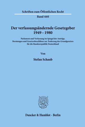 Der verfassungsändernde Gesetzgeber 1949-1980.