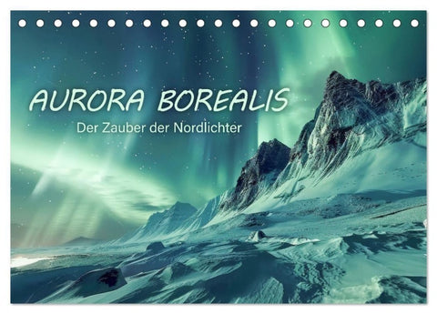 Aurora Borealis - Der Zauber der Nordlichter (Tischkalender 2027 DIN A5 quer), CALVENDO Monatskalender