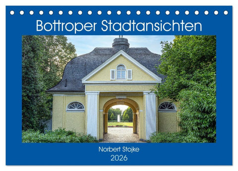 Bottroper Stadtansichten (Tischkalender 2026 DIN A5 quer), CALVENDO Monatskalender