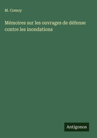 Mémoires sur les ouvrages de défense contre les inondations