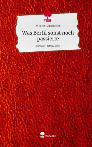 Was Bertil sonst noch passierte. Life is a Story - story.one