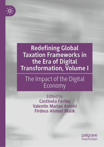 Redefining Global Taxation Frameworks in the Era of Digital Transformation, Volume I