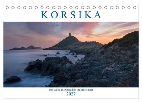 Korsika, das wilde Inselparadies im Mittelmeer (Tischkalender 2027 DIN A5 quer), CALVENDO Monatskalender