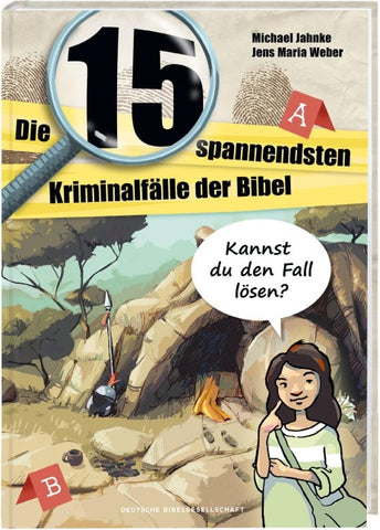 Die 15 spannendsten Kriminalfälle in der Bibel. Bibelgeschichten für Kinder als Detektivgeschichten zum Mitmachen. Bibelwissen und christliche Werten entdecken. Kinderbuch ab 8 Jahre