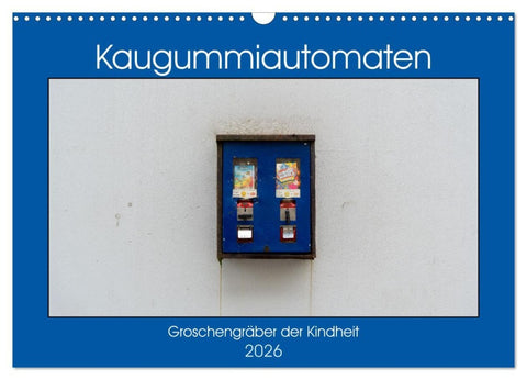 Kaugummiautomaten (Wandkalender 2026 DIN A3 quer), CALVENDO Monatskalender