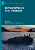 Environmentalism After Humanism