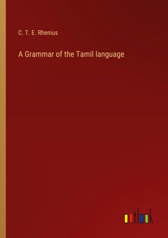 A Grammar of the Tamil language