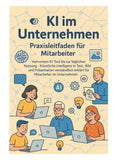 KI im Unternehmen - Praxisleitfaden für Mitarbeiter