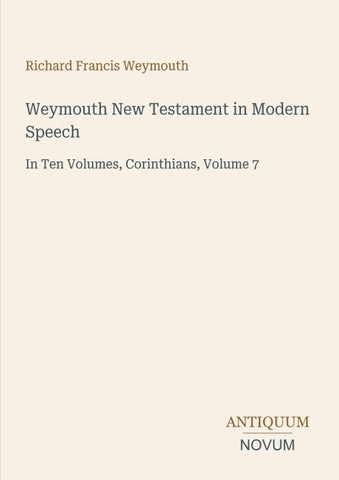 Weymouth New Testament in Modern Speech