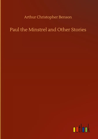 Paul the Minstrel and Other Stories