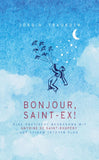 Bonjour, Saint-Ex!