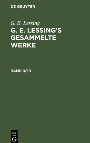 G. E. Lessing’s gesammelte Werke. Band 9/10