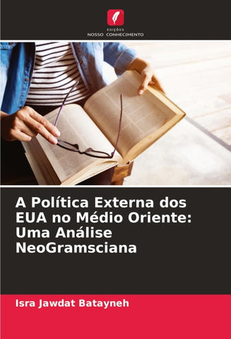 A Política Externa dos EUA no Médio Oriente: Uma Análise NeoGramsciana