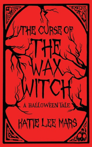 The Curse of The Wax Witch