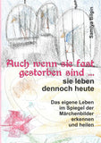 Auch wenn sie fast gestorben sind ... sie leben dennoch heute