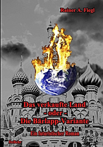 Das verkaufte Land oder Die Bärlapp-Variante - Eine deutsche Zukunftsvision Roman