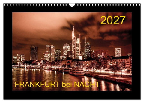 Frankfurt bei Nacht 2027 (Wandkalender 2027 DIN A3 quer), CALVENDO Monatskalender