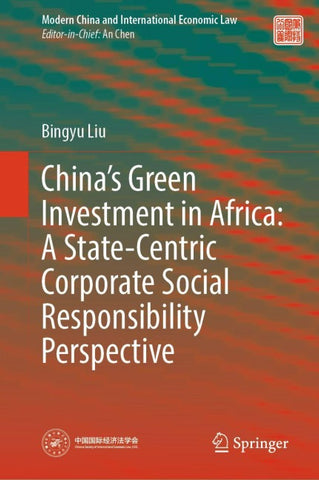 China’s Green Investment in Africa: A State-Centric Corporate Social Responsibility Perspective