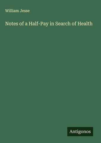 Notes of a Half-Pay in Search of Health