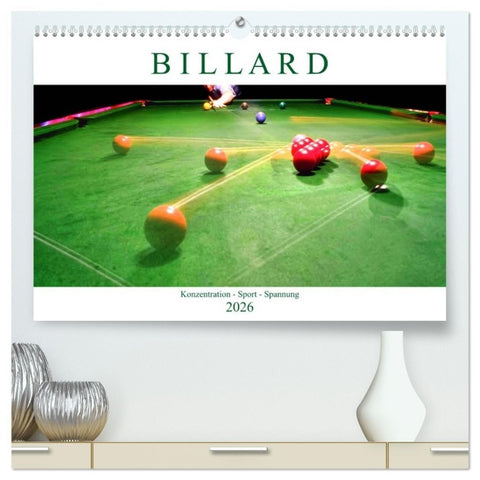 Billard. Konzentration - Sport - Spannung (hochwertiger Premium Wandkalender 2026 DIN A2 quer), Kunstdruck in Hochglanz