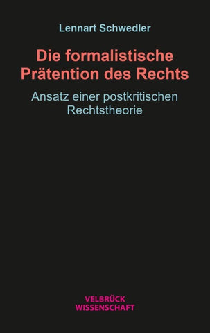 Die formalistische Prätention des Rechts