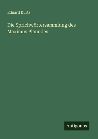 Die Sprichwörtersammlung des Maximus Planudes