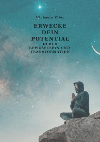 Erwecke dein Potential durch Bewusstsein und Transformation