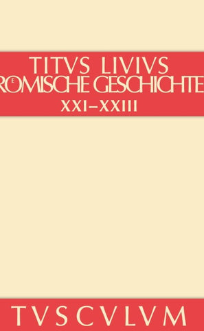 Titus Livius: Römische Geschichte / Buch 21-23