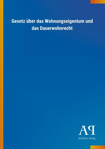 Gesetz über das Wohnungseigentum und das Dauerwohnrecht