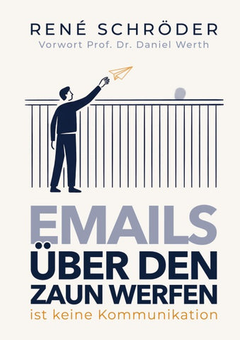 Emails über den Zaun werfen ist keine Kommunikation